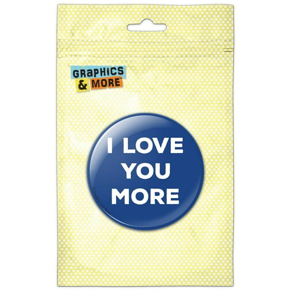 I Love You More Bold Heavy Sans Serif White on Blue Refrigerator Button Magnet