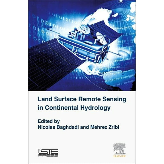 Land Surface Remote Sensing in Continental Hydrology, (Hardcover)