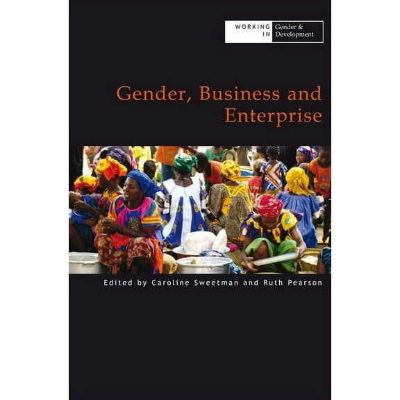 Working in Gender & Development: Gender, Business and Enterprise (Hardcover)