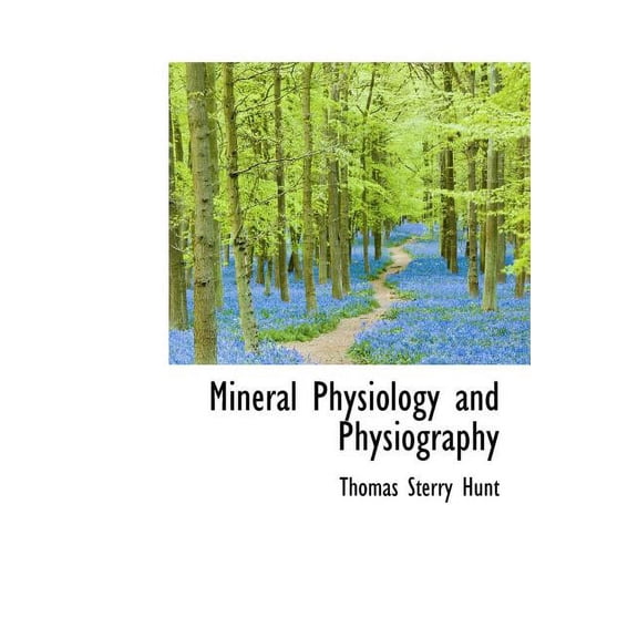 Mineral Physiology and Physiography (Hardcover)