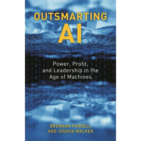 Outsmarting AI: Power, Profit, and Leadership in the Age of Machines, (Hardcover)