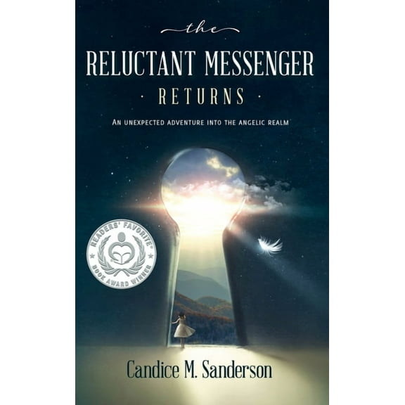 The Reluctant Messenger Returns: An Unexpected Adventure into the Angelic Realm, (Hardcover)