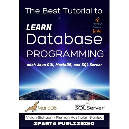 The Best Tutorial to Learn Database Programming with Java GUI, MariaDB, and SQL Server -