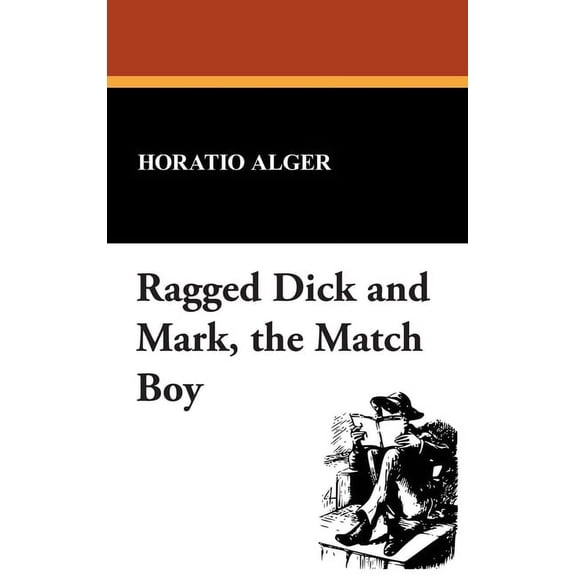 Ragged Dick and Mark, the Match Boy, (Hardcover)