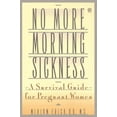 thumbnail image 1 of Pre-Owned No More Morning Sickness: A Survival Guide for Pregnant Women (Paperback) 0452269830 9780452269835, 1 of 1
