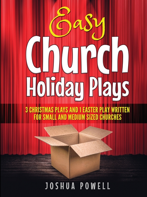 Easy Church Holiday Plays 3 Christmas Plays And 1 Easter Play Written Easy Church Holiday Plays 3 Christmas Plays And 1 Easter Play Written