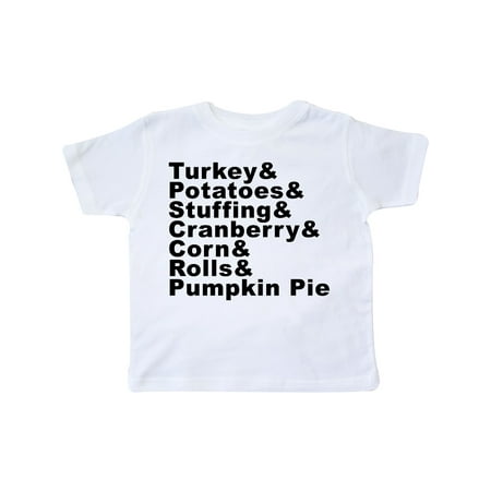 

Inktastic Thanksgiving Turkey & Potatoes & More & Stuffing & Cranberry Gift Toddler Boy or Toddler Girl T-Shirt