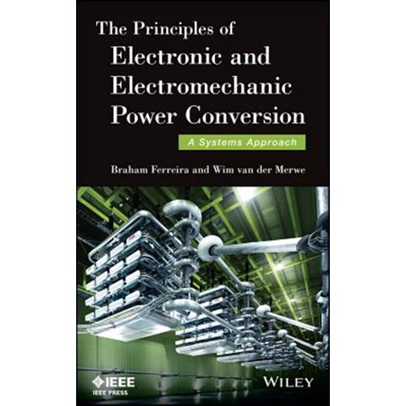 Pre-Owned IEEE Press: The Principles of Electronic and Electromechanic Power Conversion (Hardcover)