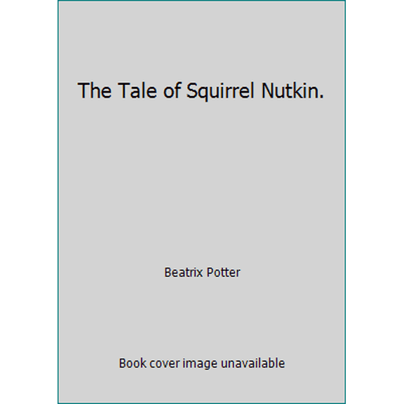 Pre-Owned The Tale of Squirrel Nutkin. (Paperback) 0486228282 9780486228280