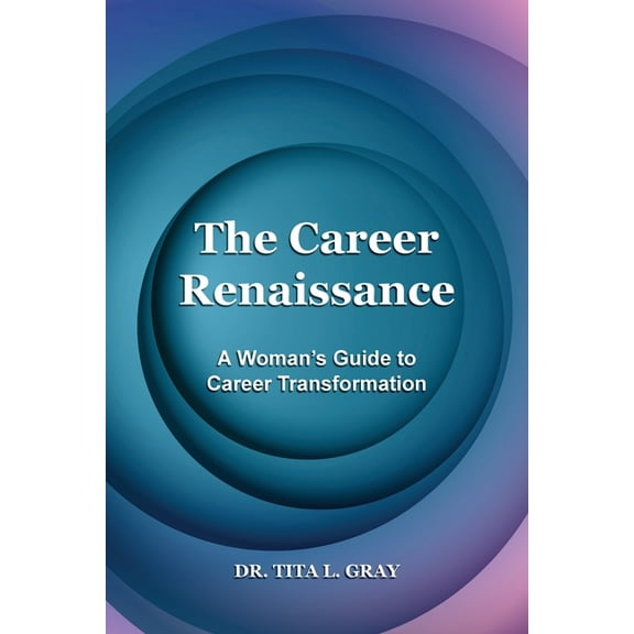 The Career Renaissance: A Woman's Guide to Career Transformation, (Paperback)