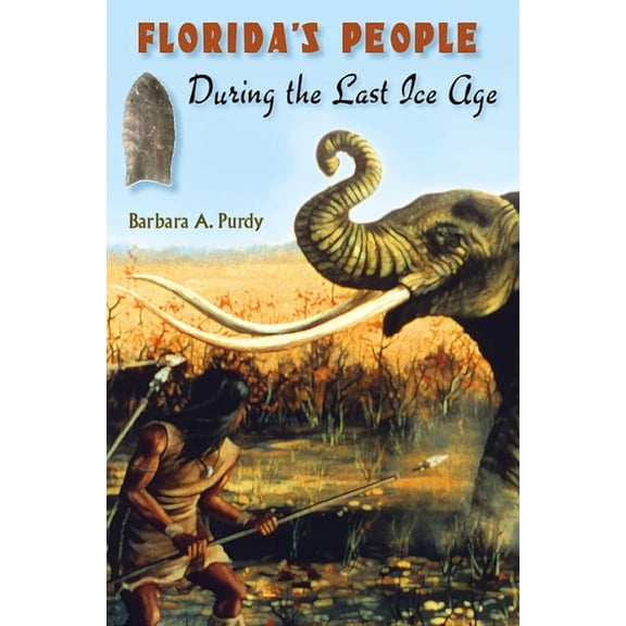 Florida's People During the Last Ice Age, (Hardcover)
