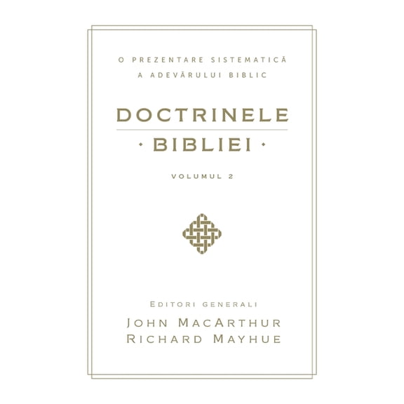 Doctrinele Bibliei, Volumul 2 (Biblical Doctrine, Volume 2), (Paperback)