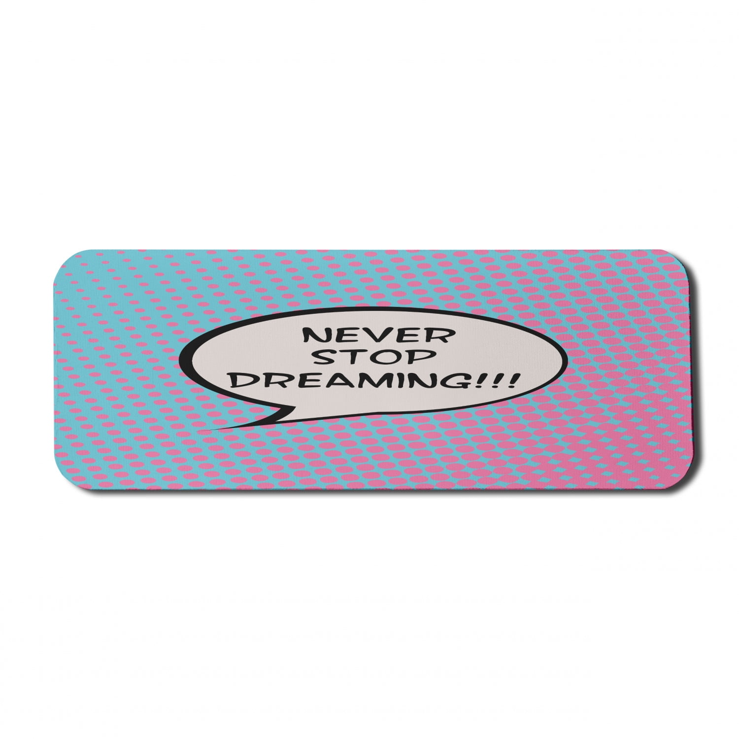 Saying Computer Mouse Pad, Retro Never Stop Dreaming Pop Art