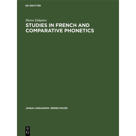 Janua Linguarum. Series Maior Studies in French and Comparative Phonetics, Book 18, (Hardcover)