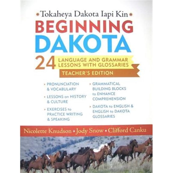 Pre-Owned Beginning Dakota/Tokaheya Dakota Iapi Kin Teachers Edition : 24 Language and Grammar Lessons with Glossaries (Paperback)