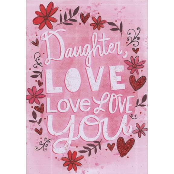 Designer Greetings Daughter, Love Love Love You: Red Flowers and Hearts on Pink Valentine's Day Card for Daughter