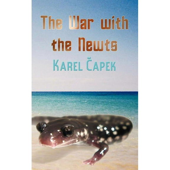 The War with the Newts, (Hardcover)
