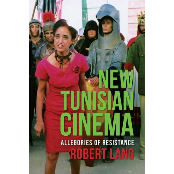 Film and Culture New Tunisian Cinema: Allegories of Resistance, (Hardcover)