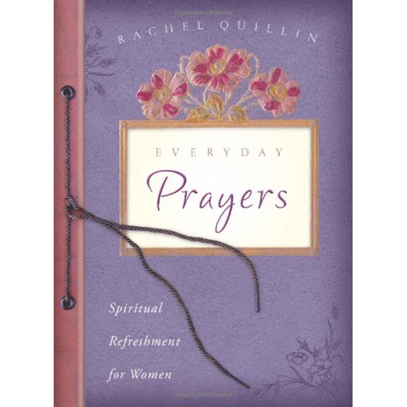 Pre-Owned Everyday Prayers: Spiritual Refreshment for Women (Paperback) 1597890685 9781597890687