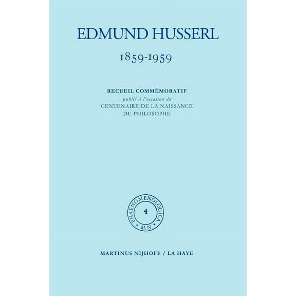 Phaenomenologica 1859-1959. Recueil Commémoratif Publié à l'Occasion Du Centenaire de la Naissance Du Philosophe, Book 4, (Paperback)