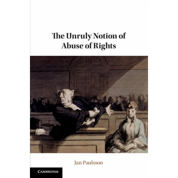 The Unruly Notion of Abuse of Rights, (Paperback)