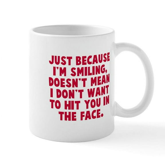 CafePress - Hit You In The Face Mug - 11 oz Ceramic Mug - Novelty Coffee Tea Cup