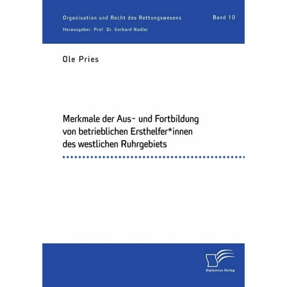 Merkmale der Aus- und Fortbildung von betrieblichen Ersthelfer*innen des westlichen Ruhrgebiets (Paperback)