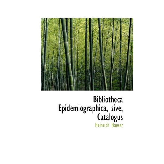 Bibliotheca Epidemiographica, Sive, Catalogus (Paperback)