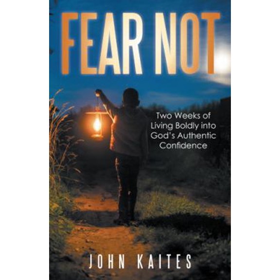 Pre-Owned Fear Not: Two Weeks of Living Boldly into God's Authentic Confidence (Paperback) 1512781436 9781512781434