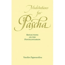 Meditations for Pascha: Reflections on the Pentecostarion, (Paperback)