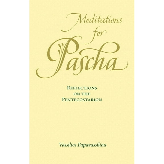 Meditations for Pascha: Reflections on the Pentecostarion, (Paperback)