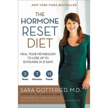 The Hormone Reset Diet : Heal Your Metabolism to Lose Up to 15 Pounds in 21 (Best 30 Day Diet)
