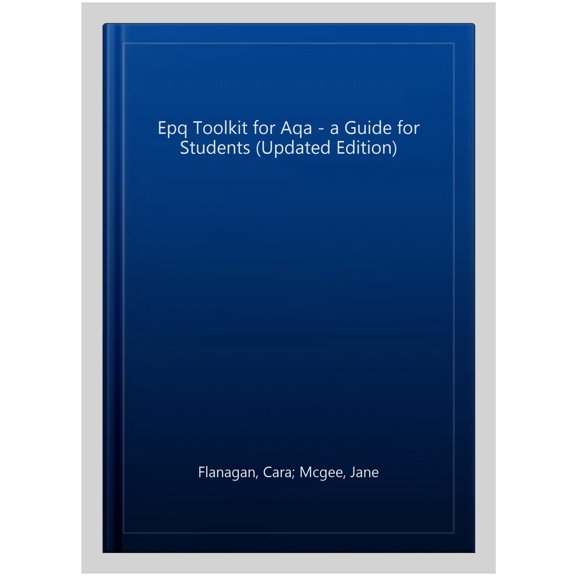 Epq Toolkit For Aqa - A Guide For Students (Updated Edition)