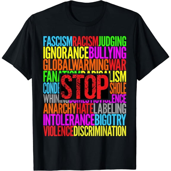 STOP Discrimination Ignorance Violence Hate Bullying Racism T-Shirt Black Small