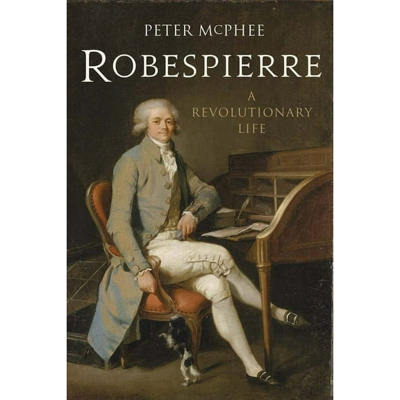 Robespierre: A Revolutionary Life, (Paperback)