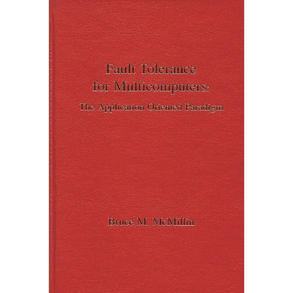 Computer Engineering and Computer Scienc Fault Tolerance for Microcomputers: The Application Oriented Paradigm, (Hardcover)