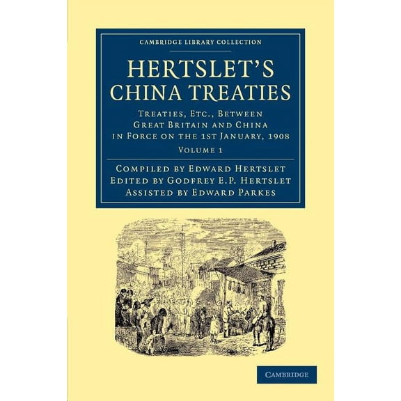 Hertslet's China Treaties - Volume 1, (Paperback)