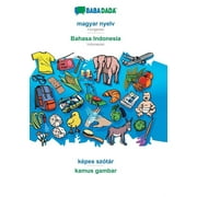 BABADADA, magyar nyelv - Bahasa Indonesia, kpes sztr - kamus gambar : Hungarian - Indonesian, visual dictionary (Paperback)
