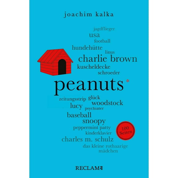 Joachim Kalka Peanuts. 100 Seiten: Alles über die Kultfiguren Snoopy, Charlie Brown (Paperback)