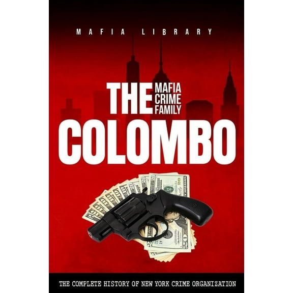 The Colombo Mafia Crime Family, (Paperback)