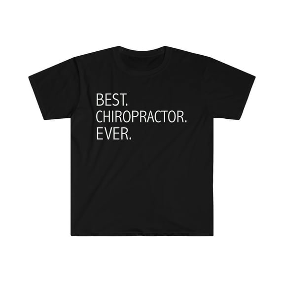 Best Chiropractor Ever Unisex T-shirt S-3XL Career Graduation
