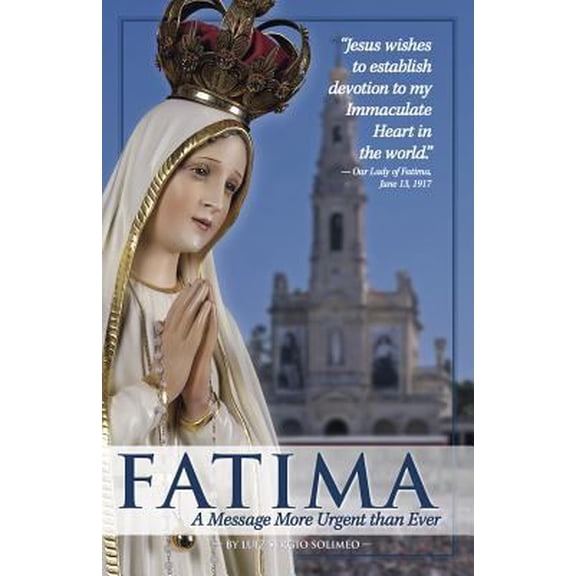 Pre-Owned Fatima: A Message More Urgent Than Ever (Paperback) 1877905380 9781877905384