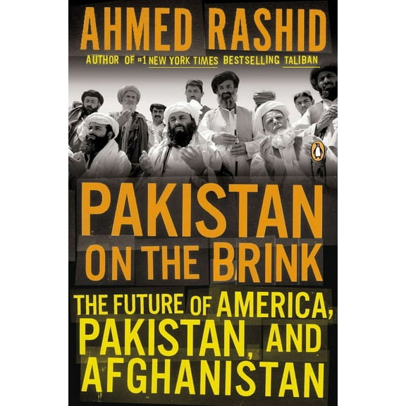 Pakistan on the Brink: The Future of America, Pakistan, and Afghanistan, (Paperback)