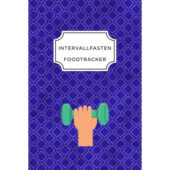 Intervall Fasten Food Tracker: A5 Ernährungstagebuch für über 110 Tage - Abnehmen ohne Diät! - Tagebuch - Ernährungstagebuch - Intervallfasten - Abnehmtagebuch (Paperback)