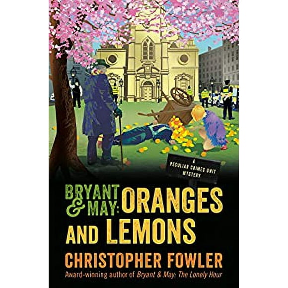 Pre-Owned Bryant and May: Oranges and Lemons : A Peculiar Crimes Unit Mystery 9780525485926