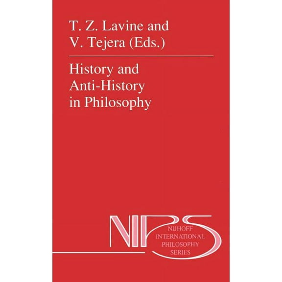 Nijhoff International Philosophy History and Anti-History in Philosophy, Book 34, (Hardcover)