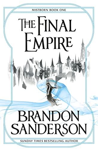 The Final Empire: Mistborn Book One - Brandon Sanderson 