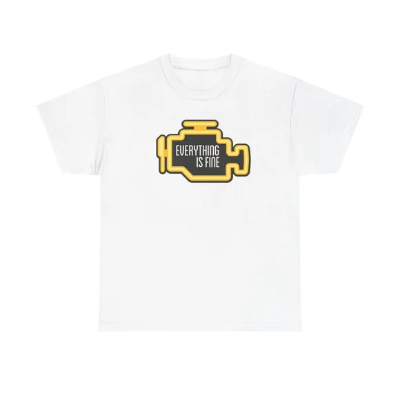 Funny Everything Is Fine Check Engine Light Mechanic T Shirt Car Humor S-5XL