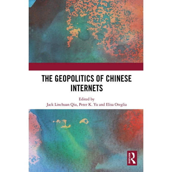 The Geopolitics of Chinese Internets, (Paperback)