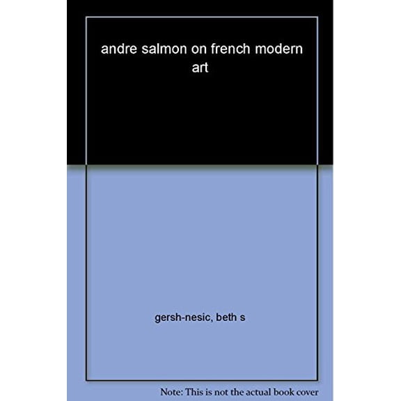 Pre-Owned Andr Salmon on French Modern Art (Hardcover) 0521856582 9780521856584